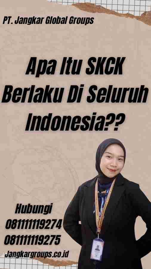 Apa Itu SKCK Berlaku Di Seluruh Indonesia??