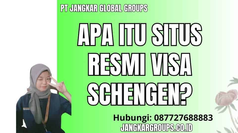 Apa Itu Situs Resmi Visa Schengen