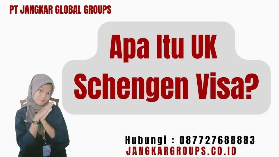 Apa Itu UK Schengen Visa