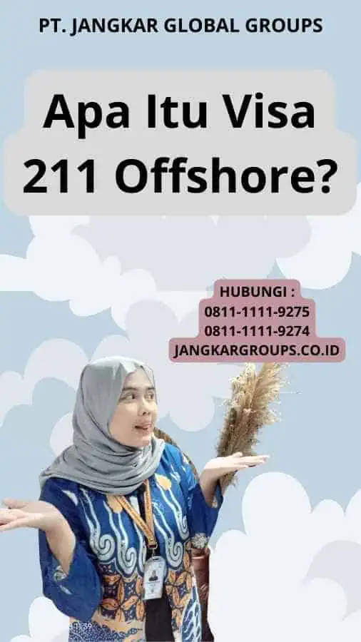 Apa Itu Visa 211 Offshore?