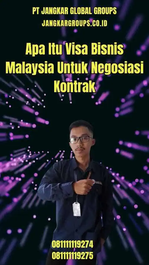 Apa Itu Visa Bisnis Malaysia Untuk Negosiasi Kontrak