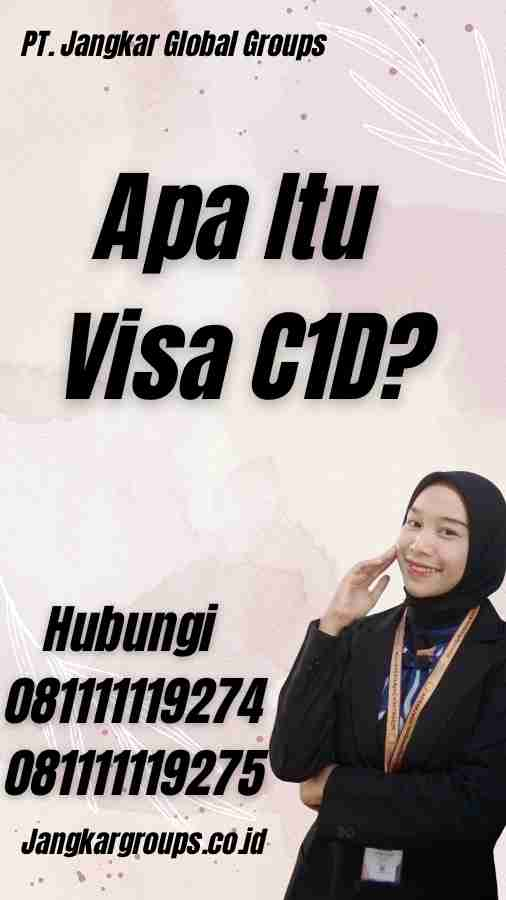 Apa Itu Visa C1D?