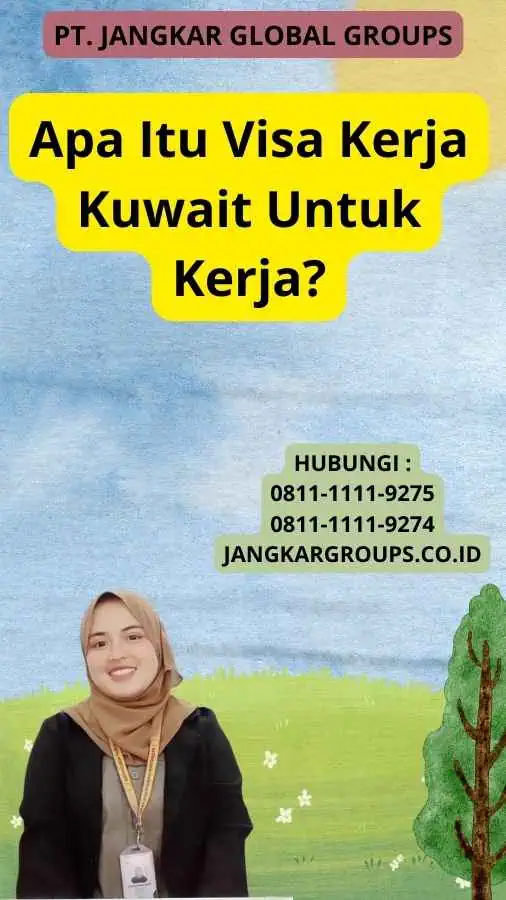 Apa Itu Visa Kerja Kuwait Untuk Kerja?