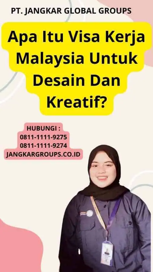 Apa Itu Visa Kerja Malaysia Untuk Desain Dan Kreatif?