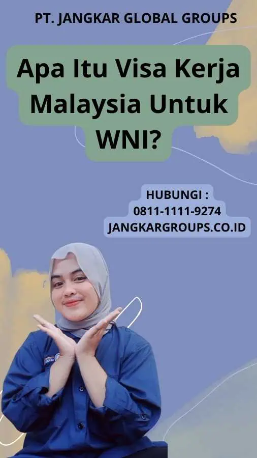 Apa Itu Visa Kerja Malaysia Untuk WNI?