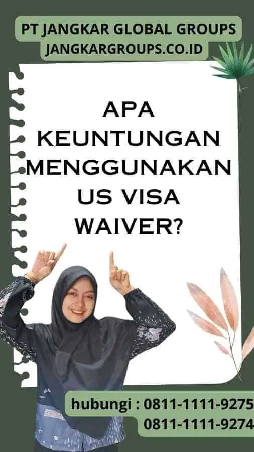 Apa Keuntungan Menggunakan US Visa Waiver