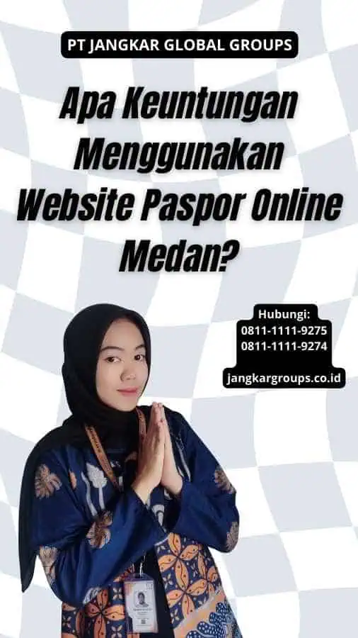 Apa Keuntungan Menggunakan Website Paspor Online Medan?