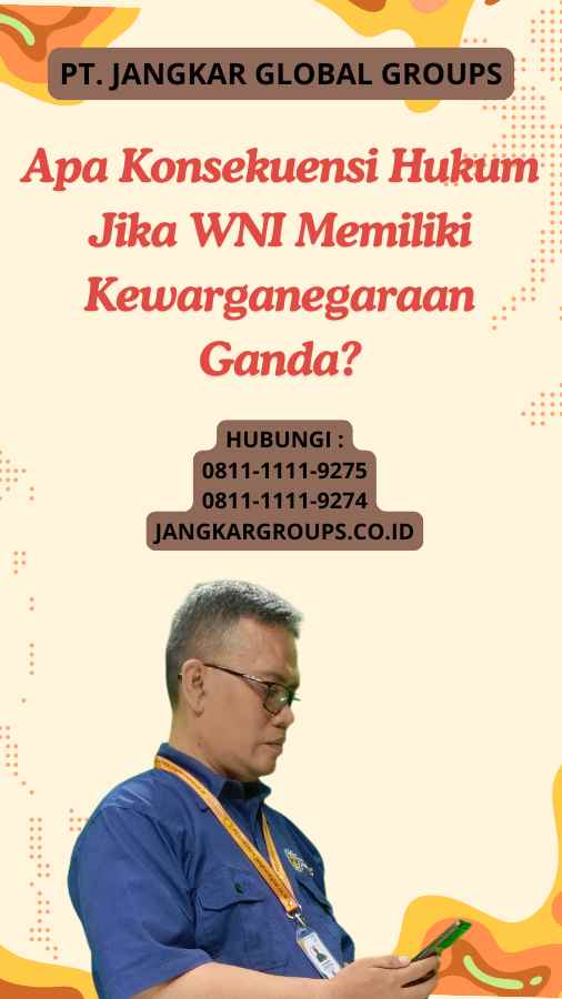 Apa Konsekuensi Hukum Jika WNI Memiliki Kewarganegaraan Ganda