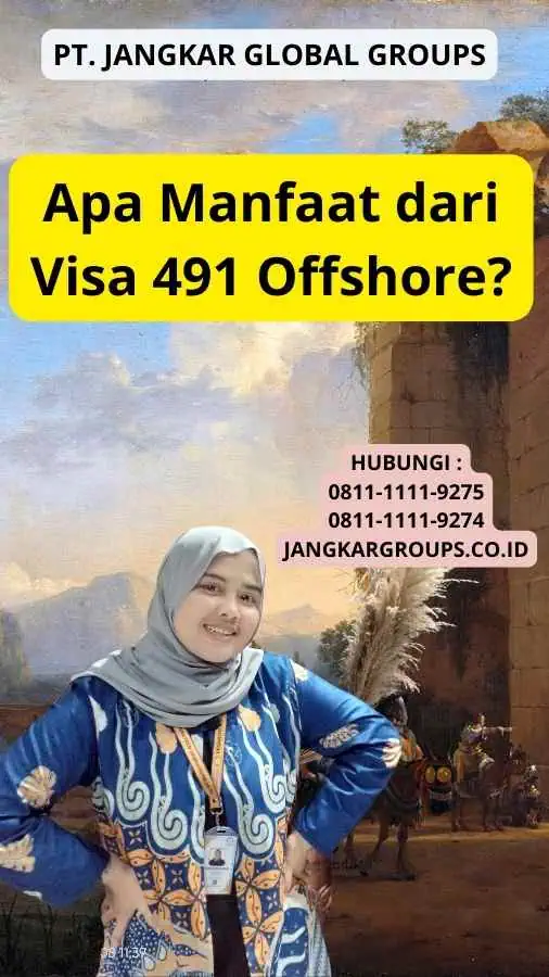 Apa Manfaat dari Visa 491 Offshore?