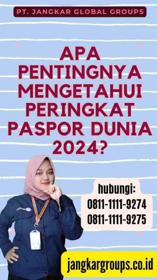 Apa Pentingnya Mengetahui Peringkat Paspor Dunia 2024