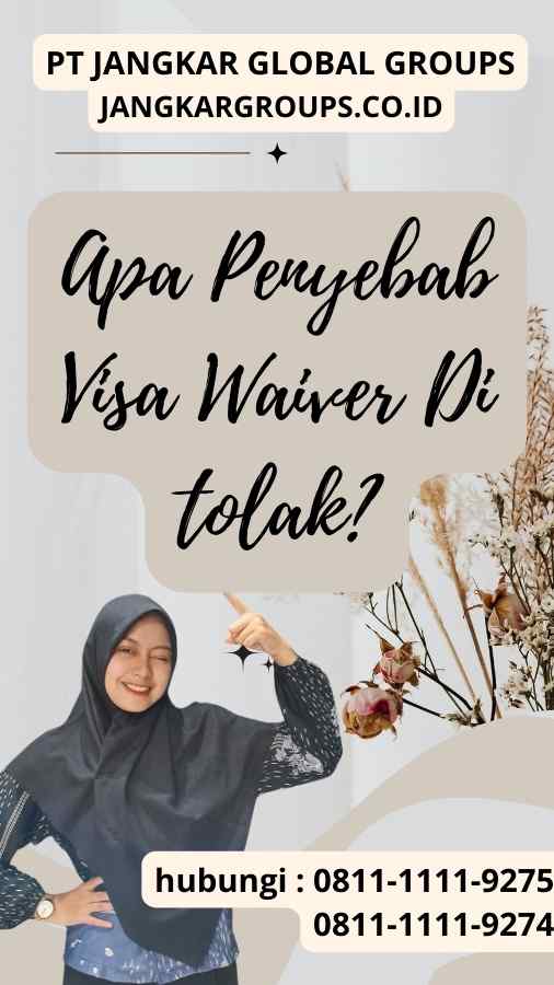 Apa Penyebab Visa Waiver Di tolak