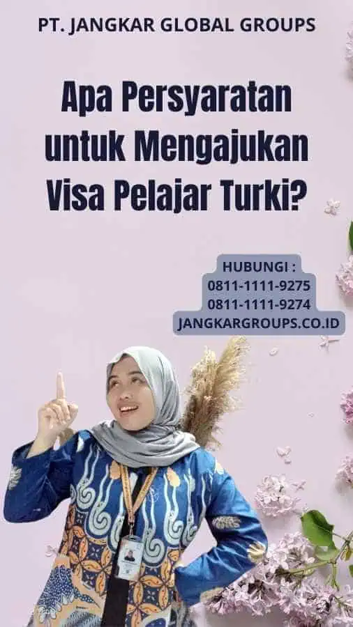 Apa Persyaratan untuk Mengajukan Visa Pelajar Turki?