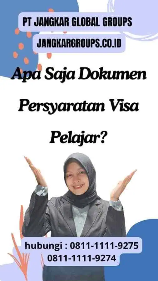 Apa Saja Dokumen Persyaratan Visa Pelajar?