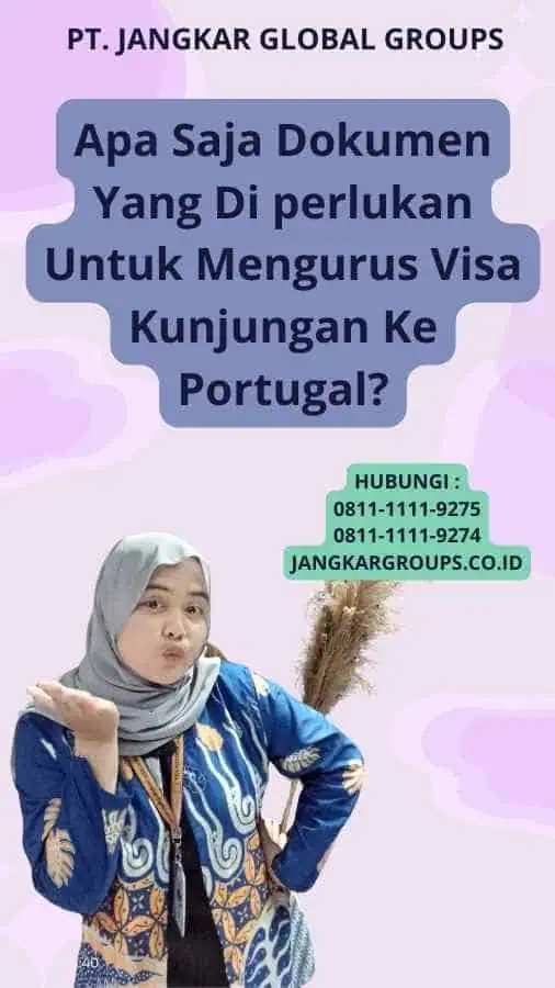 Apa Saja Dokumen Yang Di perlukan Untuk Mengurus Visa Kunjungan Ke Portugal?