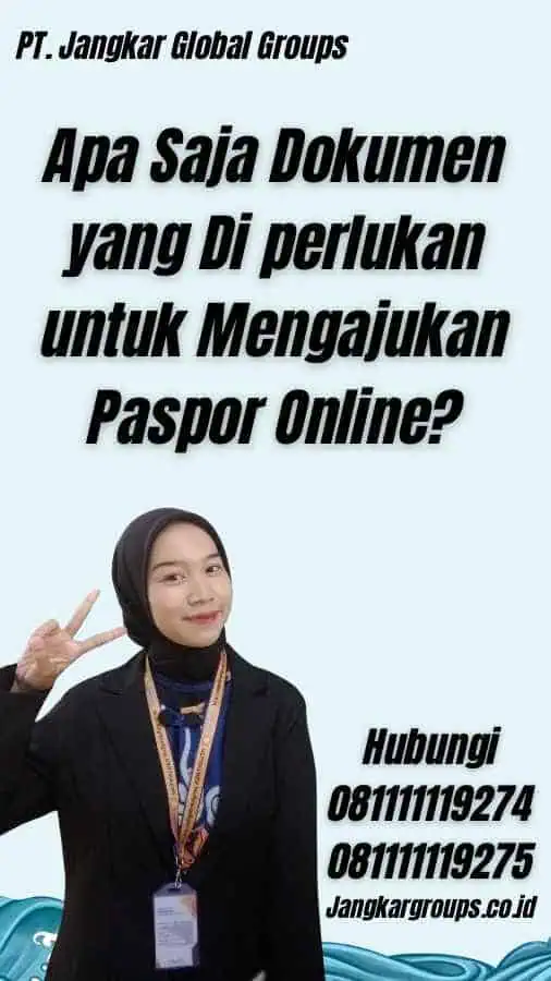 Apa Saja Dokumen yang Di perlukan untuk Mengajukan Paspor Online?