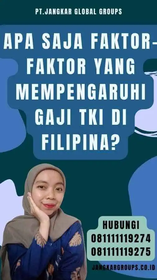 Apa Saja Faktor-Faktor yang Mempengaruhi Gaji TKI di Filipina