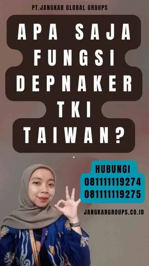 Apa Saja Fungsi Depnaker TKI Taiwan