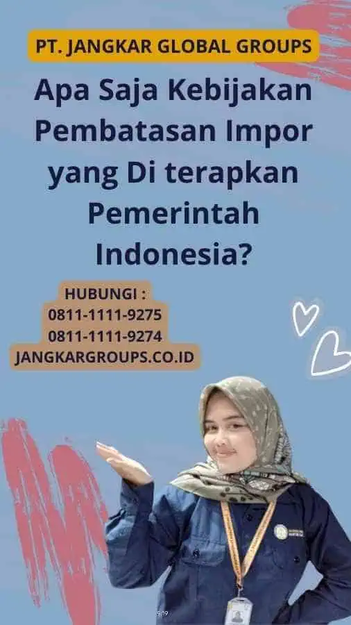 Apa Saja Kebijakan Pembatasan Impor yang Di terapkan Pemerintah Indonesia?