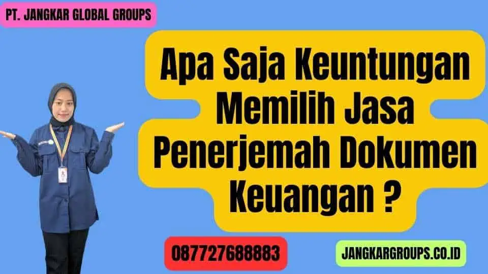 Apa Saja Keuntungan Memilih Jasa Penerjemah Dokumen Keuangan