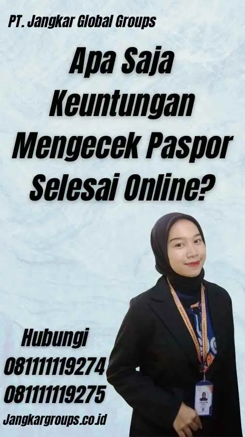 Apa Saja Keuntungan Mengecek Paspor Selesai Online?