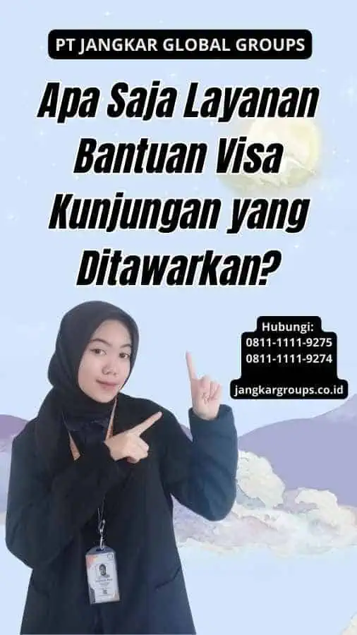 Apa Saja Layanan Bantuan Visa Kunjungan yang Ditawarkan?