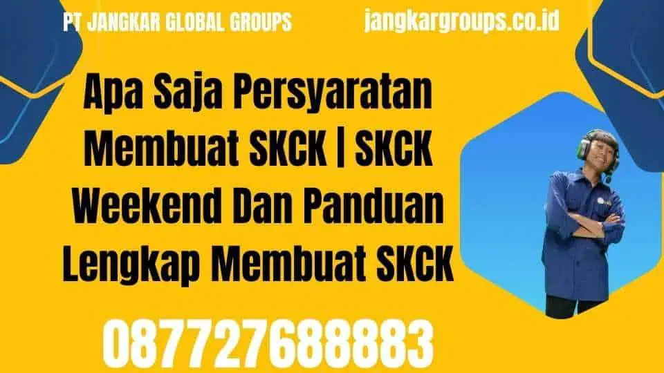 Apa Saja Persyaratan Membuat SKCK SKCK Weekend Dan Panduan Lengkap Membuat SKCK