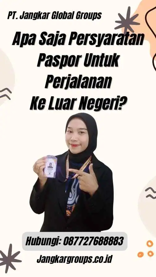 Apa Saja Persyaratan Paspor Untuk Perjalanan Ke Luar Negeri?