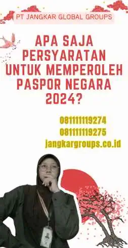 Apa Saja Persyaratan Untuk Memperoleh Paspor Negara 2024?