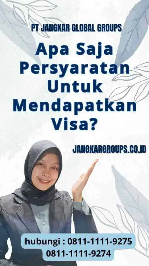 Apa Saja Persyaratan Untuk Mendapatkan Visa?