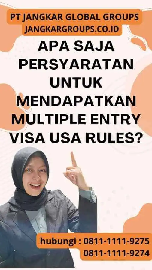 Apa Saja Persyaratan untuk Mendapatkan Multiple Entry Visa USA Rules