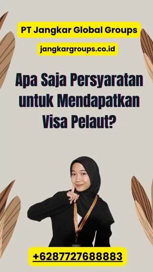 Apa Saja Persyaratan untuk Mendapatkan Visa Pelaut?