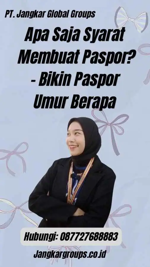 Apa Saja Syarat Membuat Paspor? - Bikin Paspor Umur Berapa