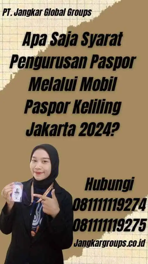 Apa Saja Syarat Pengurusan Paspor Melalui Mobil Paspor Keliling Jakarta 2024?