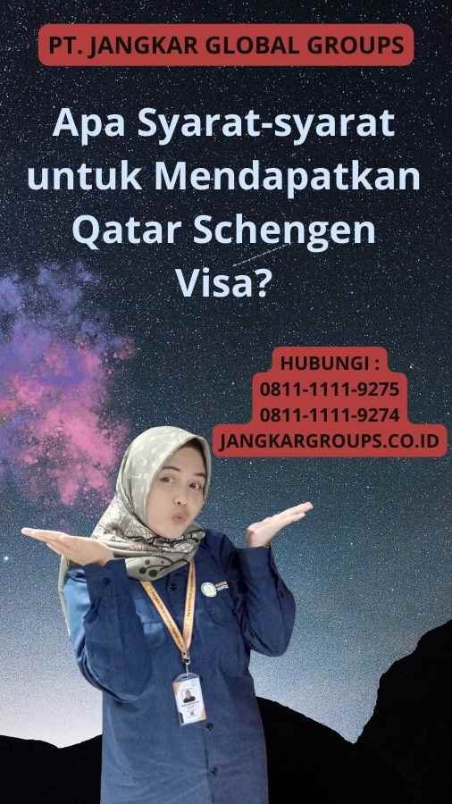 Apa Syarat-syarat untuk Mendapatkan Qatar Schengen Visa?