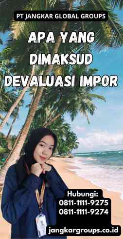 Apa Yang Dimaksud Devaluasi Impor