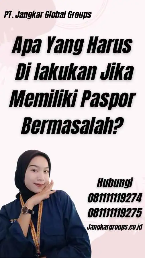 Apa Yang Harus Di lakukan Jika Memiliki Paspor Bermasalah?