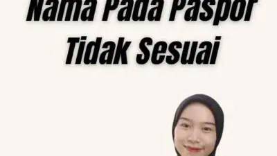 Apa Yang Harus Di lakukan Jika Nama Pada Paspor Tidak Sesuai