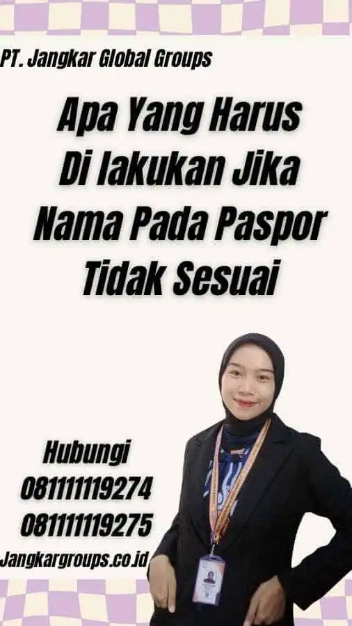 Apa Yang Harus Di lakukan Jika Nama Pada Paspor Tidak Sesuai