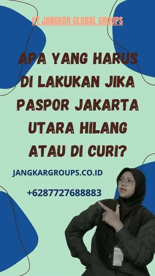 Apa Yang Harus Di lakukan Jika Paspor Jakarta Utara Hilang atau Di curi?