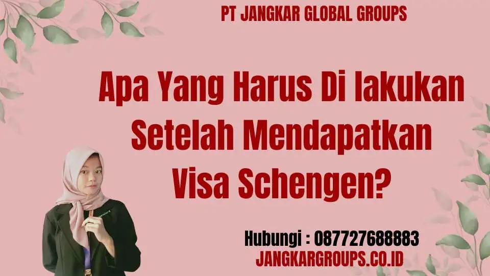 Apa Yang Harus Di lakukan Setelah Mendapatkan Visa Schengen