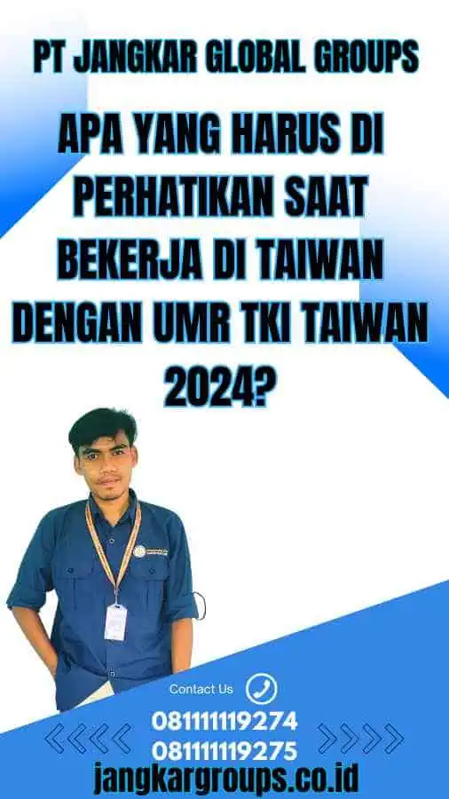 Apa Yang Harus Di perhatikan Saat Bekerja di Taiwan dengan Umr TKI Taiwan 2024?