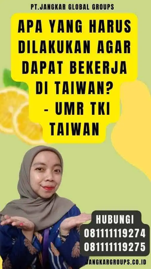 Apa Yang Harus Dilakukan Agar Dapat Bekerja Di Taiwan - Umr TKI Taiwan