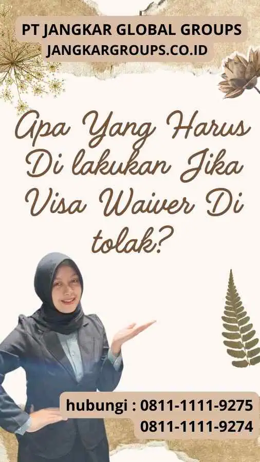 Apa Yang Harus Dilakukan Jika Visa Waiver Di tolak