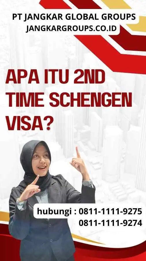 Apa itu 2nd Time Schengen Visa