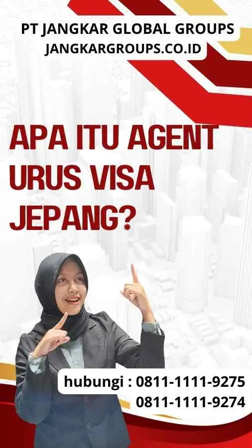 Apa itu Agent Urus Visa Jepang