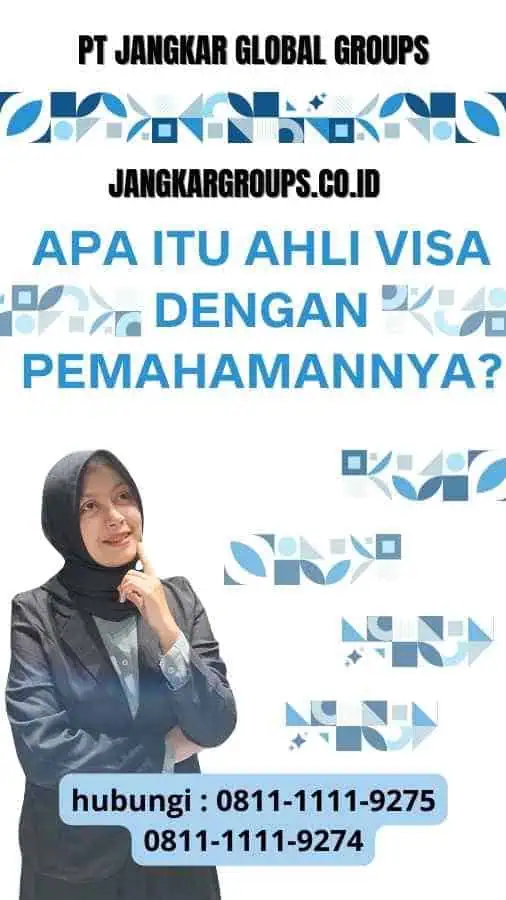 Apa itu Ahli Visa Dengan Pemahamannya