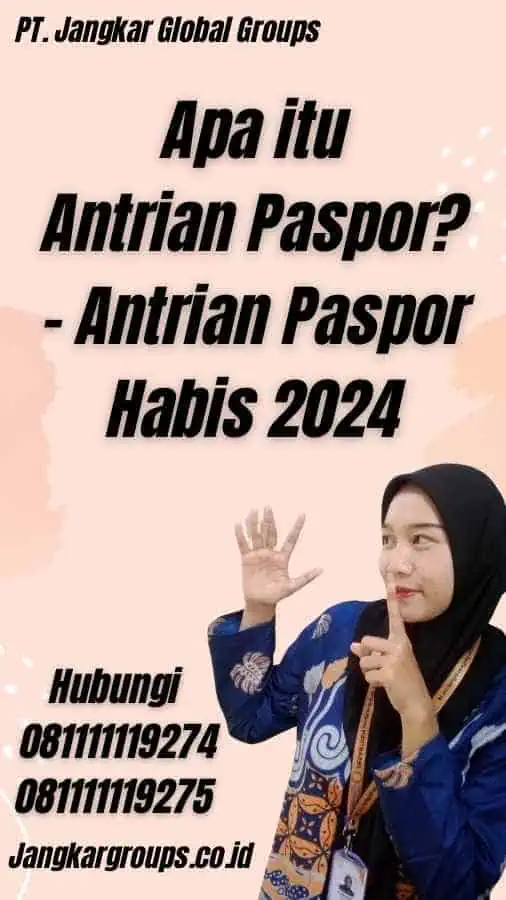 Apa itu Antrian Paspor? - Antrian Paspor Habis 2024