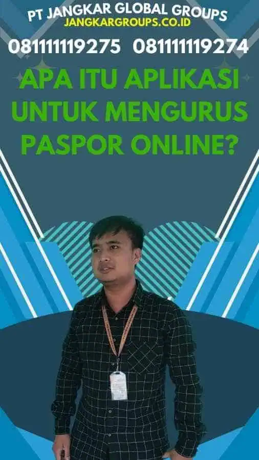 Apa itu Aplikasi Untuk Mengurus Paspor Online?