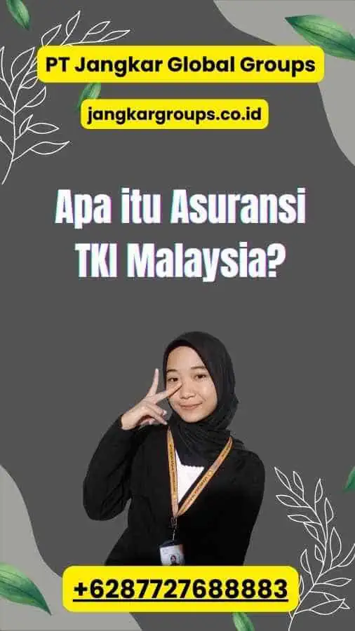 Apa itu Asuransi TKI Malaysia?