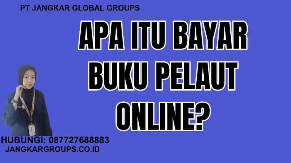 Apa itu Bayar Buku Pelaut Online?